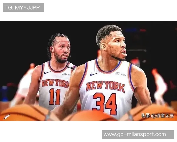 字母哥盛赞布伦森球商出众称其为NBA顶尖球员之一